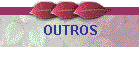 OUTROS