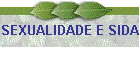 SEXUALIDADE E SIDA
