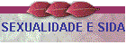 SEXUALIDADE E SIDA